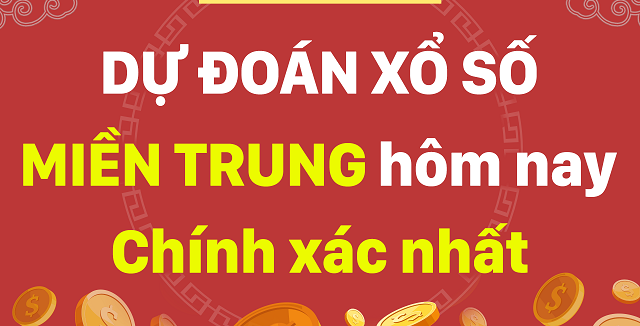 Dự đoán xổ số Miền Trung chính xác